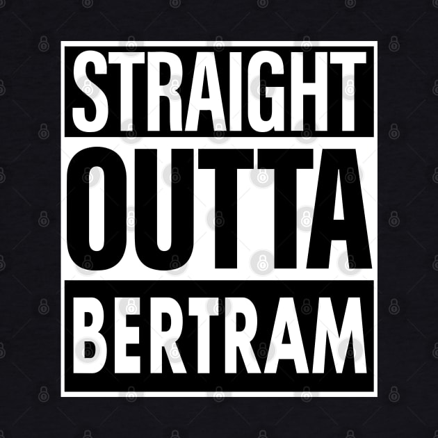 Bertram Name Straight Outta Bertram by ThanhNga